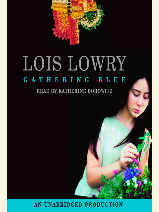 Title details for Gathering Blue by Lois Lowry - Wait list